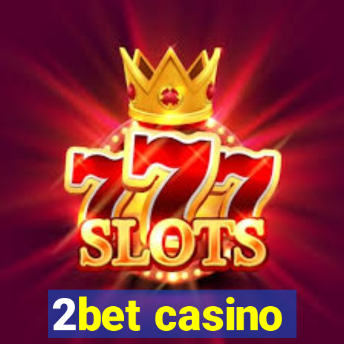 2bet casino